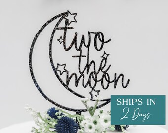Two The Moon Cake Topper, Second Birthday Cake Topper, To The Moon Cake Topper, Laser Cut Cake Topper, Outer Space Birthday, 2nd Birthday