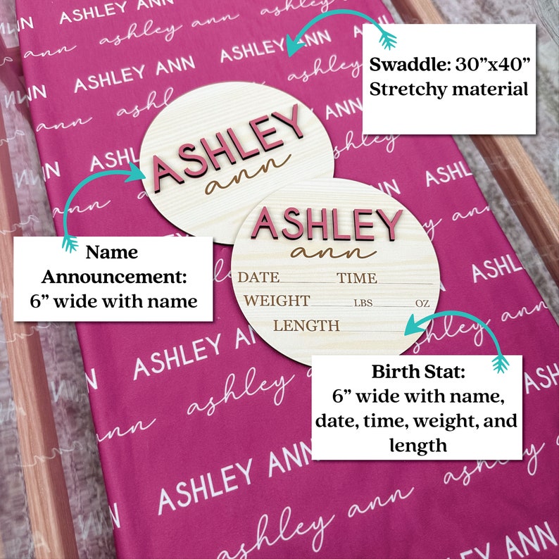 May include: A pink baby swaddle blanket with the name "Ashley ann" printed repeatedly. Two wooden name announcement signs are displayed, one with the name and the other with space for birth stats. The swaddle measures 30" x 40".