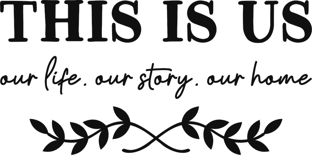 This is Us, Our Family, Our Story Svg Etsy