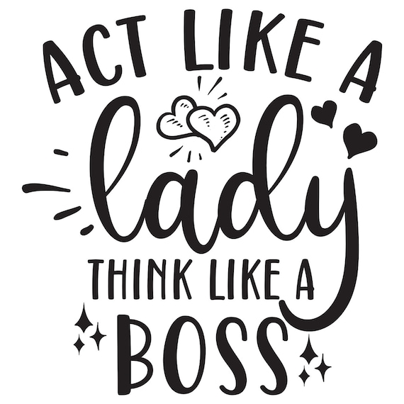 List 34+ Wallpapers act like a lady think like a boss svg Full HD, 2k, 4k