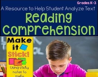 Reading Comprehension for Kindergarten, Grades 1-3. A Resource To Help Students Analyze Text.Using Sticky Notes to Make Connections to Text.