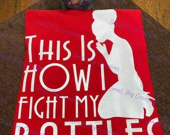 This Is How I Fight My Battles