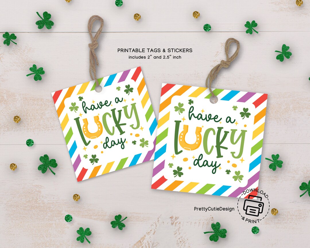 Have A Lucky Day Printable Tag, St Patricks Day Cookie Gift Tags, Lucky ...