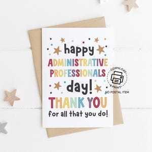 May include: A printable card with a rainbow coloured design that says "Happy Administrative Professionals Day! Thank you for all that you do!" with stars and confetti.