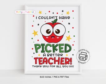 I Couldn't Have Picked a Better Teacher Sign Printable, Teacher Appreciation Week Apple Poster, Cute Thank You Teacher for Classroom Decor