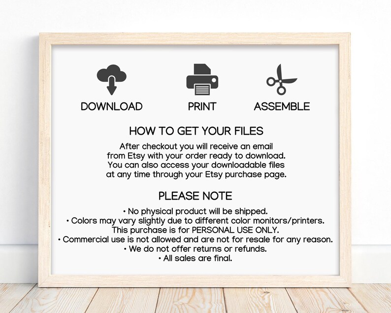 May include: A digital instruction sign in a light wood frame featuring black text and icons. The text reads: DOWNLOAD, PRINT, ASSEMBLE, HOW TO GET YOUR FILES, and PLEASE NOTE, followed by specific instructions regarding digital file access and usage.