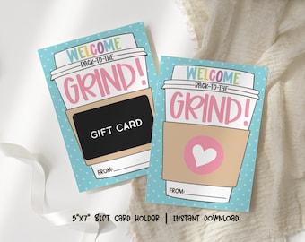 Printable Welcome Back to the Grind, Back to School Coffee Teacher Gift Card Holder, Happy First Day of School Teacher Card