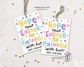 Hope Your Easter is Painted with Fun Tags, Easter Gift Tags, Easter Favor Tags, Easter Basket Tags, Printable Easter Tags