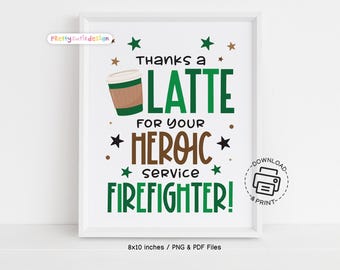 Firefighter Appreciation Sign, Thanks a Latte Firefighter Poster, Coffee Theme Firefighter Thank You Wall Art, Firefighters Day Decor