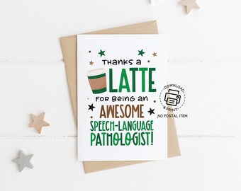 Speech Language Pathologist Thank You Card, Thanks a Latte Printable, SLP Appreciation Week Card for Clinic, Office or Therapist Recognition