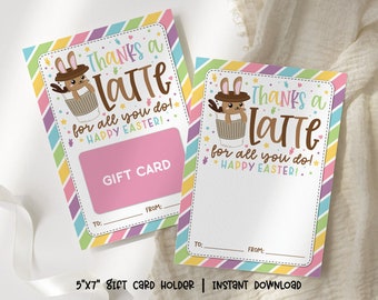 Thanks a Latte for all You Do, Easter Teacher Appreciation Giftcard, Pastel Color Easter Coffee Gift Card Holder - PRINTABLE / EDITABLE