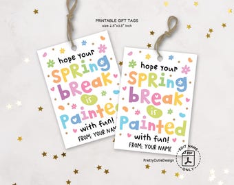 Hope Your Spring Break Is Painted with Fun Gift Tags Printable, Easter Treat Tags, Classroom Favor Tags, Teacher Appreciation Tags