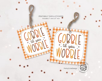Thanksgiving Gift Tags Printable: Gobble Til You Wobble (PDF Download)