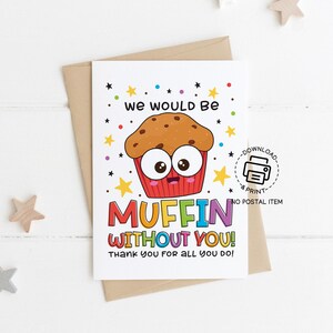 Cartão de agradecimento para professores "Muffin Without You", cartão de agradecimento para professores para imprimir, tema fofo de padaria, presente para professores de alunos
