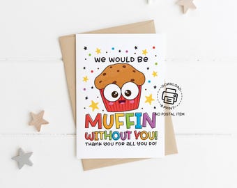 Muffin Without You Teacher Appreciation Card, Printable Thank You Card for Teacher, Cute Bakery Theme, Teacher Gift from Student