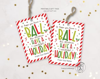 Christmas Gift Tags, Funny Holiday Printable, Have A Ball Pun, Instant Download