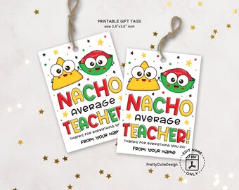 Nacho Average Teacher Appreciation tag, Teacher Printable Gift Tag, Teacher and Staff Appreciation Week Gift Tags, Thank You Gift Tags