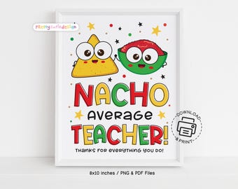 Nacho Average Teacher Sign Printable, Funny Teacher Appreciation Week Decor, Cute Classroom Sign for Teacher Gift Table or Lounge Display