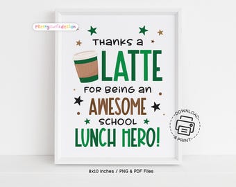 Thanks a Latte School Lunch Hero Day Sign Printable, Cafeteria Staff Appreciation Decor, Lunchroom Worker Poster, Instant Download PDF JPG