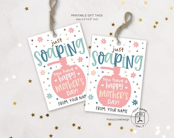 Just Soaping You Have a Happy Mother's Day Gift Tag Printable, Funny Spa Soap Tag, Self Care Gift Tags for Mom, Instant Download PDF