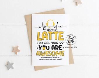 Dispatcher Greeting Card Printable, Thanks a Latte Card for 911 Operators, Public Safety Telecommunications Week Appreciation Note