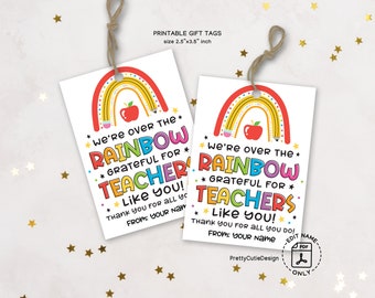 Over the Rainbow Teacher Appreciation Tag, Teacher Appreciation Week Gift Tag Printable, Thank You Teacher Gift Tags, Staff Appreciation Tag