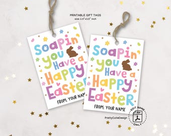 Soapin’ You Have a Happy Easter Gift Tags, Easter Favor Tags, Bunny Soap Gift Tags, Easter Basket Tags, Printable Easter Tags