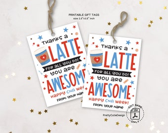 CNA Week Gift Tag, Printable CNA Week Thanks a Latte, Certified Nursing Assistant Week Card Gift Tag Personalized, Appreciation Week Tag