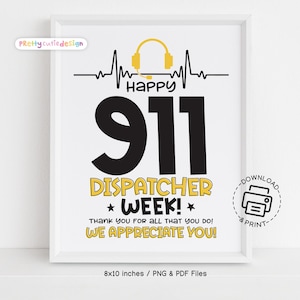 May include: Printable 8x10 inch sign with a black and yellow design. It says "Happy 911 Dispatcher Week! Thank you for all that you do! We appreciate you!" with a heartbeat graphic and a headset icon.