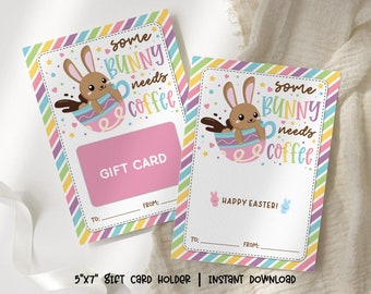 Some Bunny Needs Coffee, Teacher Giftcard, Pastel Color Easter Coffee Gift Card Holder - PRINTABLE / EDITABLE