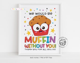 We Would Be Muffin Without You Teacher Appreciation Week Sign Printable, Cute Bakery Themed Poster for School Staff Lounge Decor