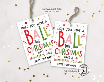 Christmas Gift Tags, Funny Holiday Printable, Have A Ball Present Labels