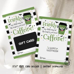 Franchement, vous avez besoin d'un porte-cartes caféine imprimable, cadeau café d'appréciation des enseignants d'Halloween, carte-cadeau café sur le thème de Frankenstein