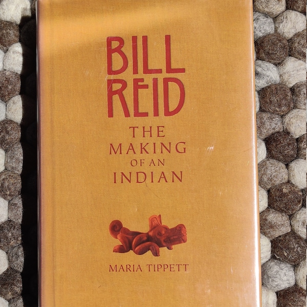 Bill Reid - The Making of an Indian by Maria Tippett (Hardcover)
