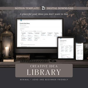 May include: A digital download product display featuring a computer monitor, tablet, and smartphone, all displaying a "Creative Idea Library" interface. The image includes text that reads "NOTION TEMPLATE DIGITAL DOWNLOAD" and "A place for your ideas you don't want to lose."