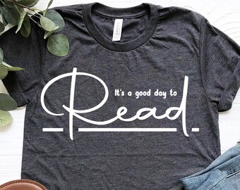 It's A Good Day To Read T-Shirt, Reading Shirt, Book Lover Gift for Readers, Bookworm T-shirt, Books Tee, Bookish T-shirt, World Book Day