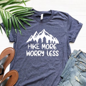 Hiking T-shirt for Climbers Unisex Hike More Worry Less - Etsy
