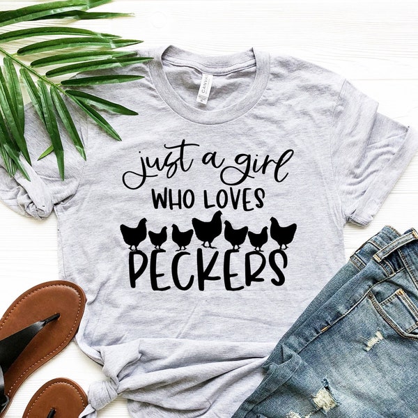 Just A Girl Who Loves Peckers Shirt, Funny Women's T-Shirt, Chicken Lady, Cute Lover T-shirt, Ladies Casual Fashion Farm Tshirt, Graphic Tee