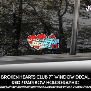 May include: A red and blue holographic window decal with the text "Broken Hearts Club 7" and a stylized heart with the text "失恋" in Japanese.