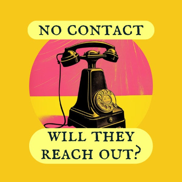 No Contact - Will They Reach out? Tarot Reading / Will They Message, Love, Relationship, Brutally Honest, Same Day Reading, Inuitive Reading