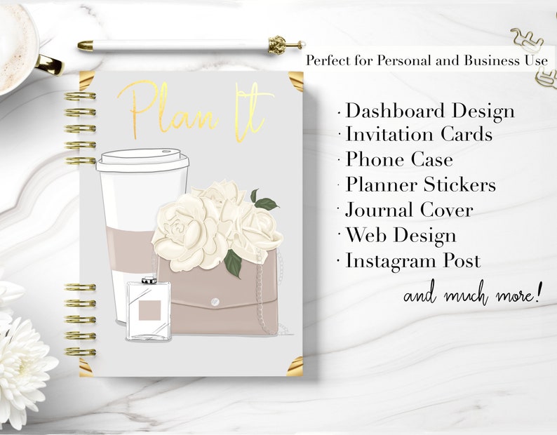 May include: A gray planner with the text "Plan It" in gold lettering. The planner features a white coffee cup, a white perfume bottle, a brown purse, and white roses. The text "Perfect for Personal and Business Use" is in the upper right corner. The text "Dashboard Design, Invitation Cards, Phone Case, Planner Stickers, Journal Cover, Web Design, Instagram Post, and much more!" is listed below.