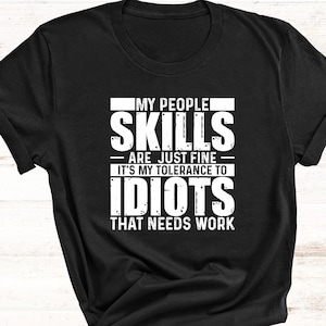 Meine Leute Fähigkeiten sind fein Coole Grafik Geschenkidee Erwachsenen Humor sarkastisches Shirt Lustiges T-Shirt Herren Tshirt Geschenk