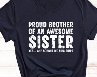 Camiseta divertida, soy un hermano orgulloso de una hermana increíble, eslogan de hermanos encantadores que dice amor, regalo de Navidad unisex, la mejor camiseta de hermano de todos los tiempos