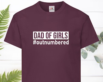 Dad Of Girls #Outnumbered T-shirt Novelty Funny Joke Gift Theme Present Father&#39;s Day New Dad Daughter Adults Birthday Boys Girls Unisex Top