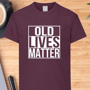 Funny T-shirt OLD Lives Matter TShirt Unisex Men Funny 50th 60th 70th 80th Birthday Senior Vintage Father&#39;s Day Christmas Presents Xmas Tops