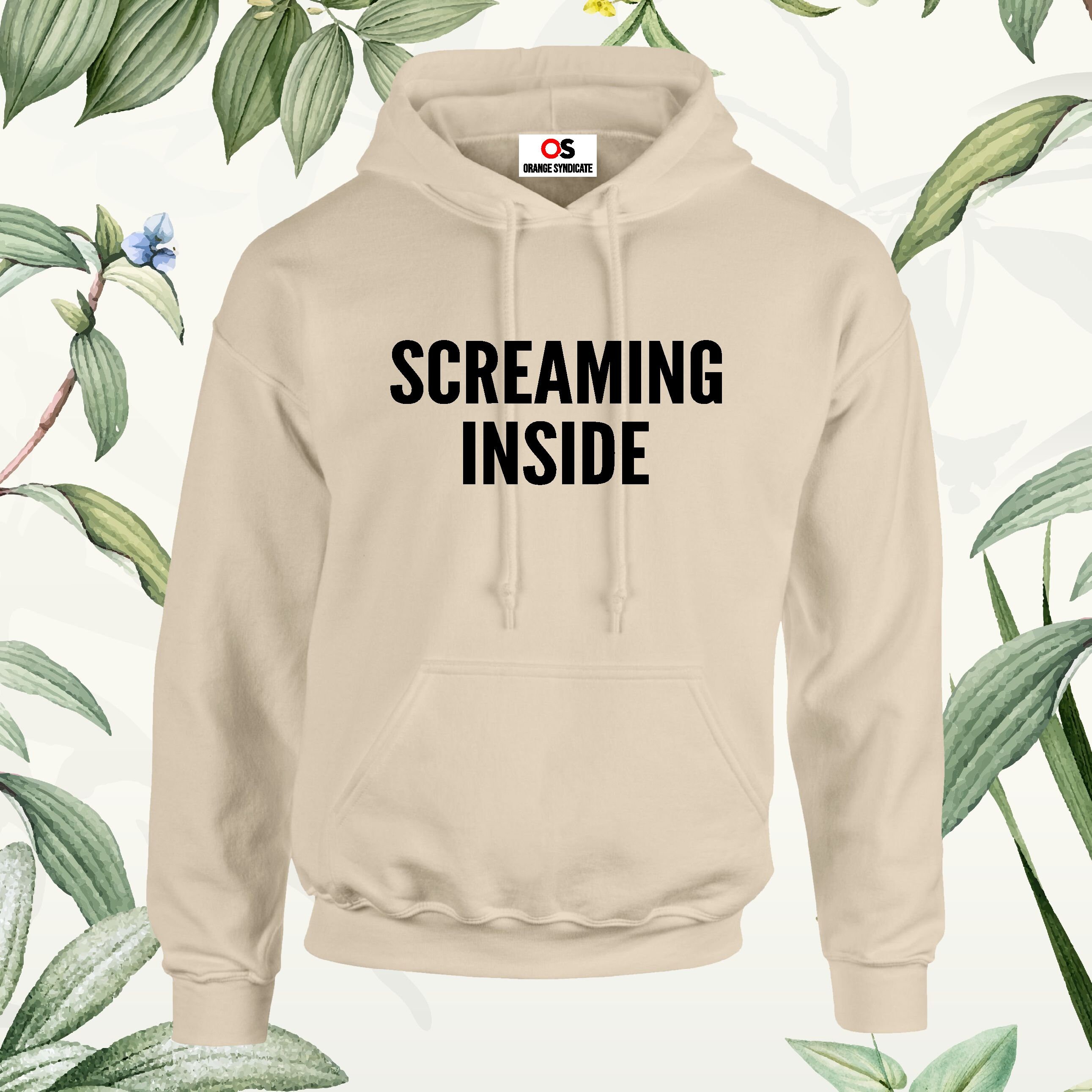 SCREAMING INSIDE Hoodie Funny Humor Joke Slogan Gift Heart Etsy