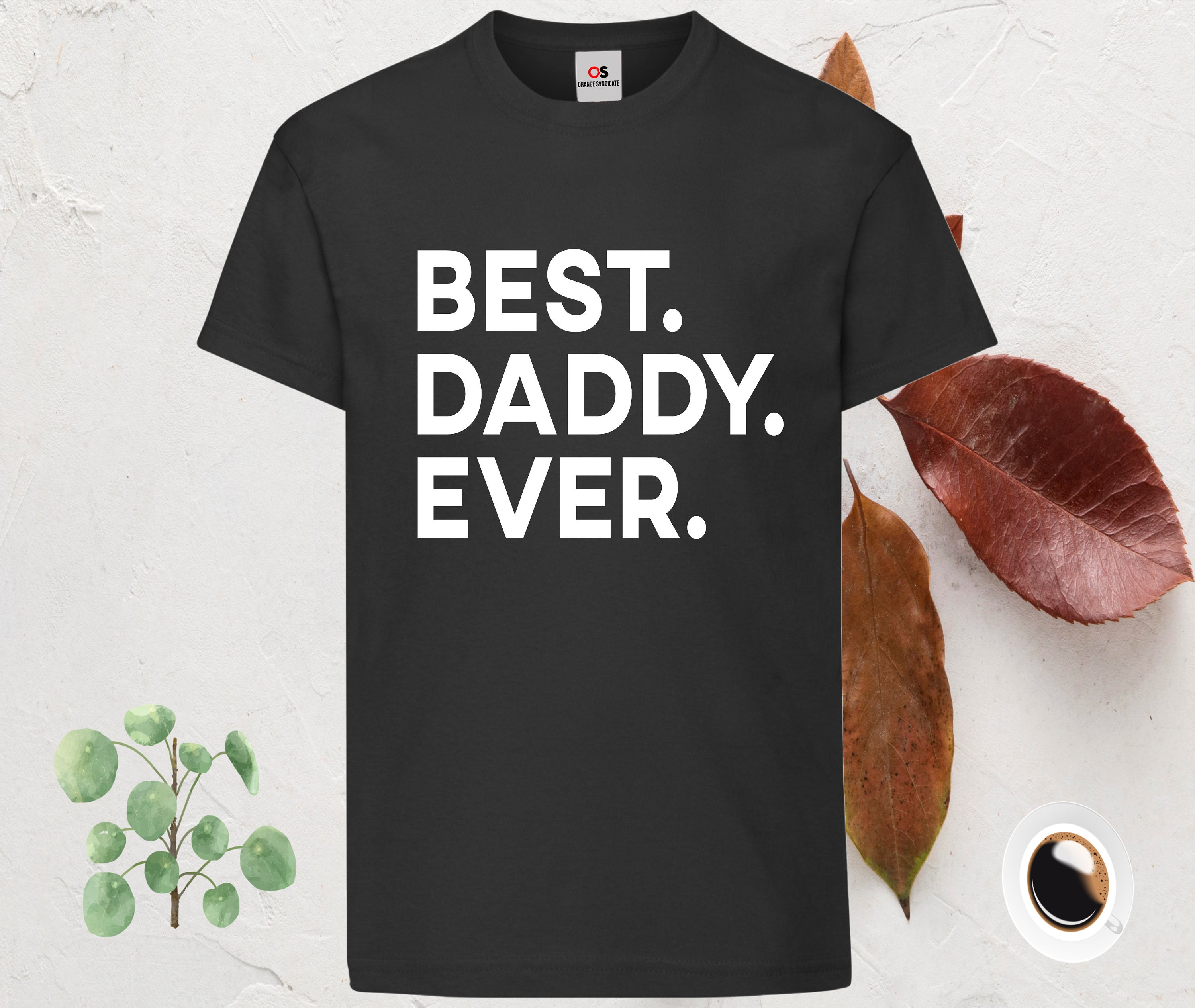 Best Daddy Ever T shirt Dad Birthday Gift Tshirt Family Presents