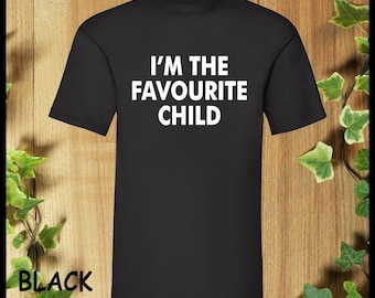 Je suis l'enfant préféré T-shirt imprimé Frères et sœurs Amoureux Cadeau pour la famille Cadeau Garçons Filles T-shirt unisexe