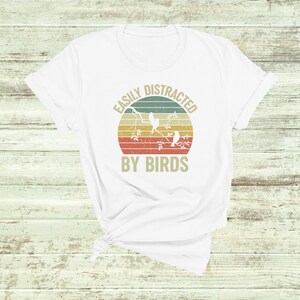 Bird Watching Shirt, Funny Gift for Bird Watcher, Easily Distracted by Birds, Retro Vintage Birds, Bird Lover Shirt, Nature Shirt, Cute Bird