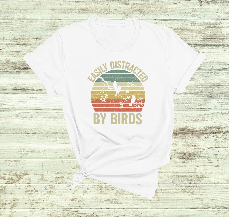 Bird Watching Shirt, Funny Gift for Bird Watcher, Easily Distracted by Birds, Retro Vintage Birds, Bird Lover Shirt, Nature Shirt, Cute Bird